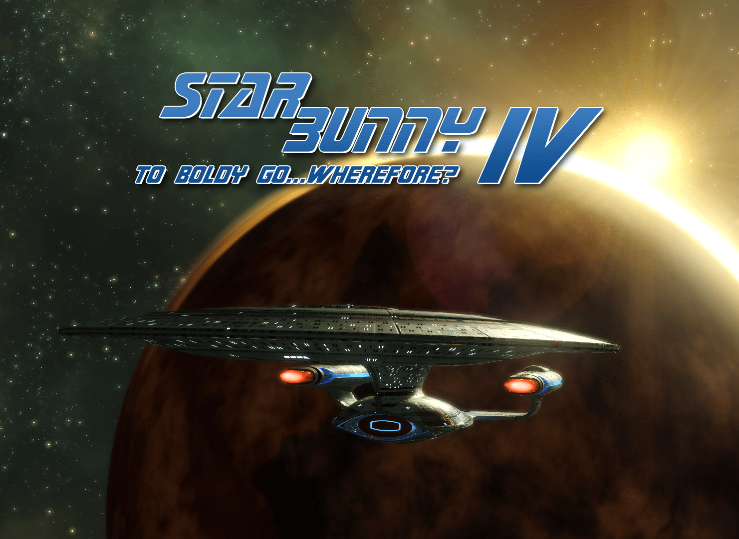 The U.S.S. Astera IV flying in front of a planet with the title 'Star Bunny IV: To Boldy Go...Wherefore?'